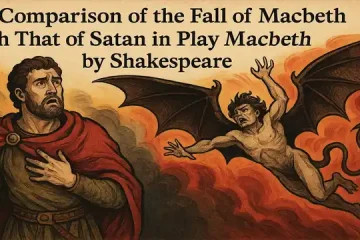 A Comparison of the Fall of Macbeth with That of Satan in Play Macbeth by Shakespeare