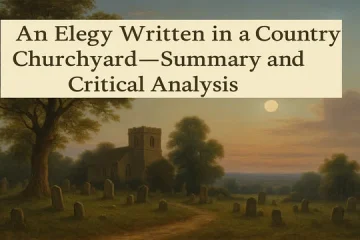 “An Elegy Written in a Country Churchyard”— Summary and Critical Analysis