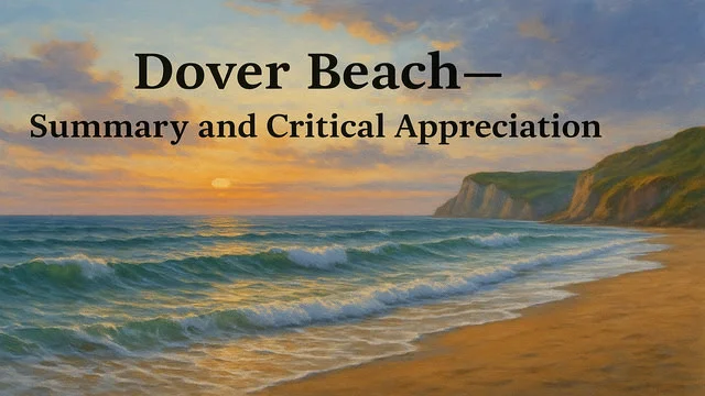 “Dover Beach”— Summary and critical appreciation