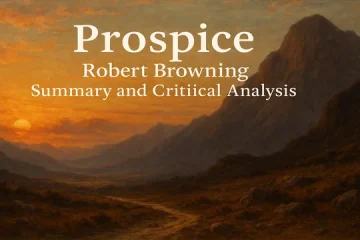 “Prospice” by Robert Browning—Summary and Critical Analysis