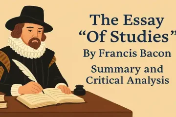 Of Studies By Francis Bacon | Summary and Critical Analysis