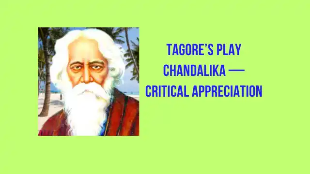 Tagore’s Play Chandalika— Critical Appreciation