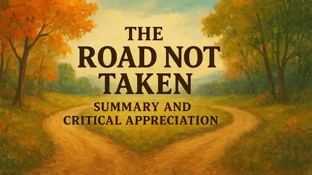 The Road Not Taken, Summary and Critical Appreciation