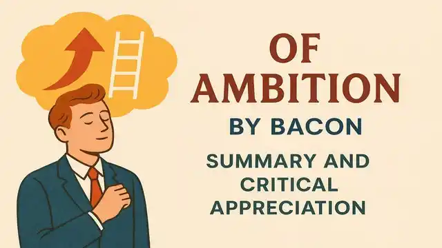 Of Ambition by Bacon, Summary and Critical Appreciation