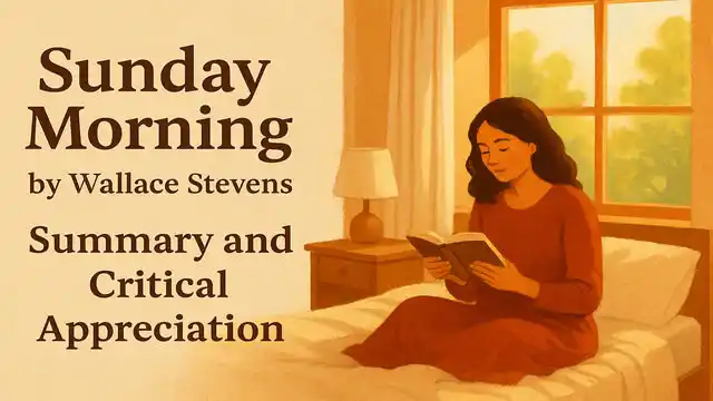 Sunday Morning by Wallace Stevens, Summary and Critical Appreciation