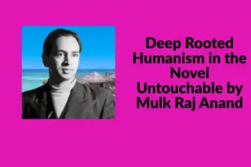 Deep Rooted Humanism in the Novel Untouchable by Mulk Raj Anand