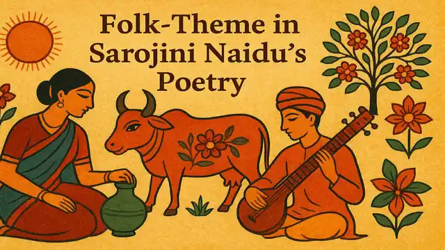 Folk Theme in Sarojini Naidu's Poetry