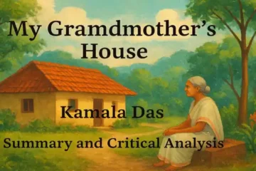 My Grandmother's House by Kamala Das, Summary and Critical Analysis