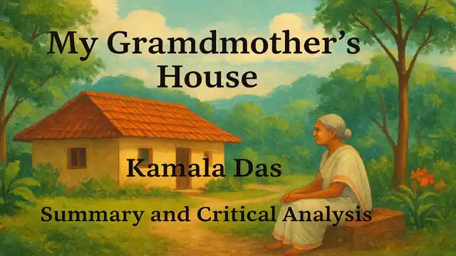 My Grandmother's House by Kamala Das, Summary and Critical Analysis