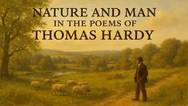 Nature and Man in the Poems of Thomas Hardy