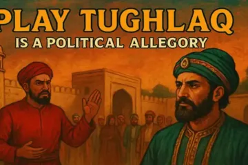 Play Tughlaq Is A Political Allegory