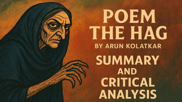 Poem The Hag by Arun Kolatkar, Summary and Critical Analysis