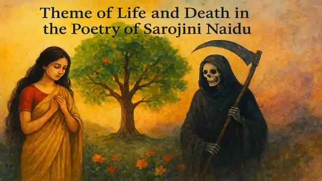 Theme of Life and Death in the Poetry of Sarojini Naidu