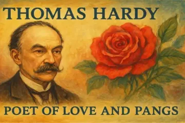 Thomas Hardy, A Poet of Love and Pangs