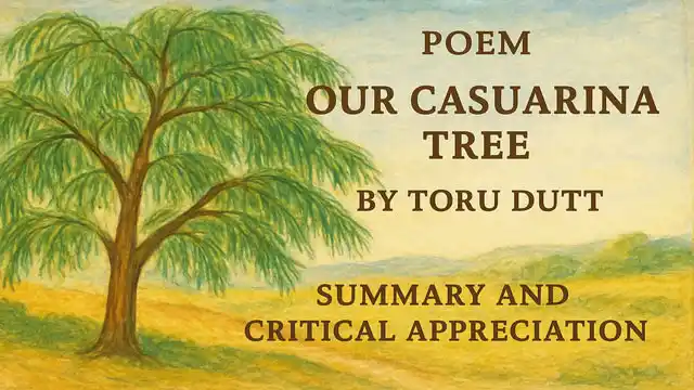 "Our Casuarina Tree" by Toru Dutt, Summary and Critical Appreciation