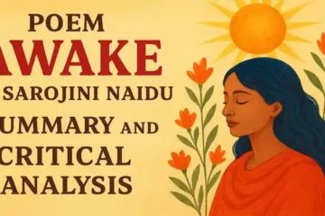 Poem "Awake" by Sarojini Naidu, Summary and Critical Analysis