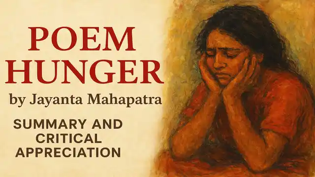 Poem "Hunger" by Jayanta Mahapatra, Summary and Critical Appreciation