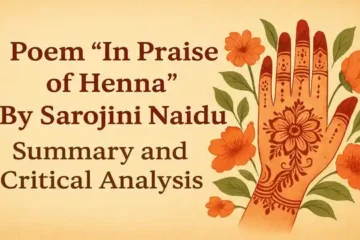 Poem "In Praise of Henna" by Sarojini Naidu, Summary and Critical Analysis