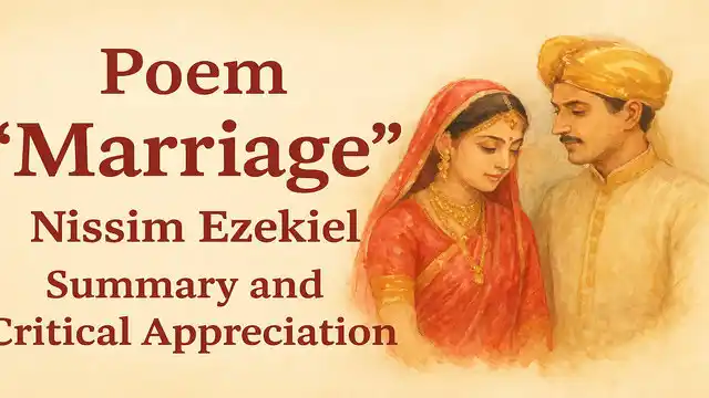 Poem "Marriage" by Nissim Ezekiel, Summary and Critical Appreciation