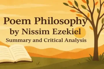 Poem Philosophy by Nissim Ezekiel, Summary and Critical Analysis