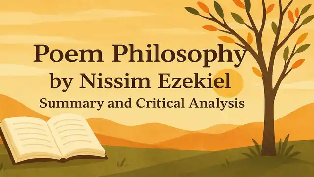 Poem Philosophy by Nissim Ezekiel, Summary and Critical Analysis