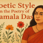 Poetic Style in the poetry of Kamala Das