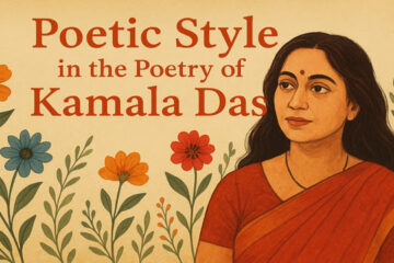 Poetic Style in the poetry of Kamala Das