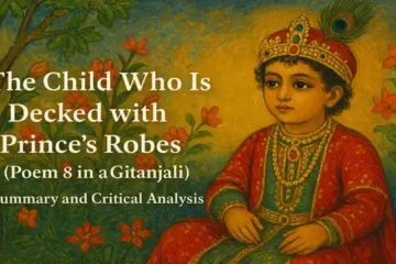 "The Child Who Is Decked with Prince’s Robes" ( Poem 8 in Gitanjali), Summary and Critical Analysis