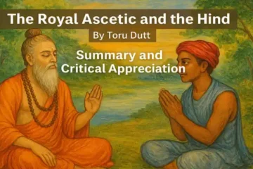 The Royal Ascetic and the Hind by Toru Dutt, Summary and Critical Appreciation