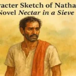 Character Sketch of Nathan in Novel Nectar in a Sieve