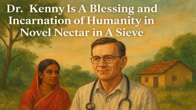 Dr. Kenny Is A Blessing and Incarnation of Humanity in Novel Nectar in A Sieve