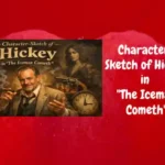 Character-Sketch of Hickey in The Iceman Cometh