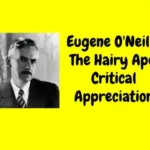 Eugene O'Neill's The Hairy Ape, Critical Appreciation
