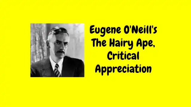 Eugene O'Neill's The Hairy Ape, Critical Appreciation