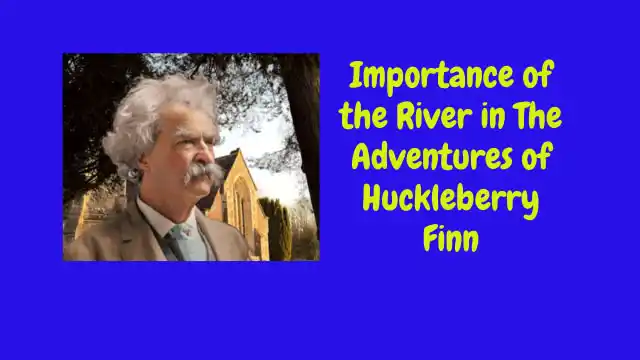 Importance of the River in The Adventures of Huckleberry Finn