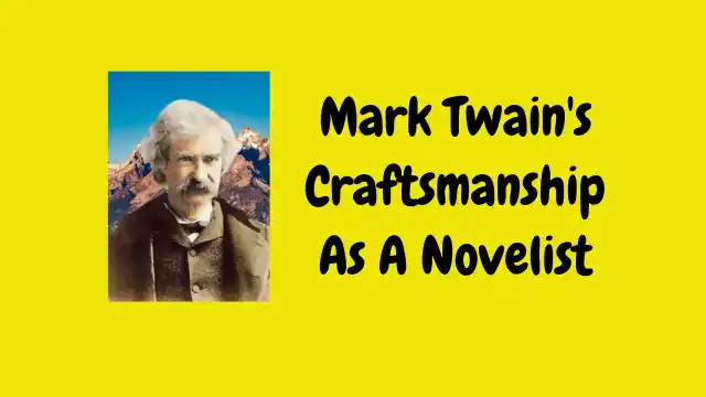 Mark Twain's Craftsmanship As A Novelist