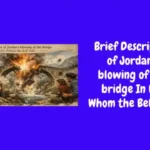 Brief Description of Jordan's blowing of the bridge In For Whom the Bell Tolls