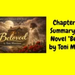 Chapter-wise Summary of the Novel "Beloved" by Toni Morrison