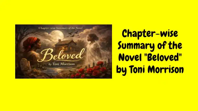 Chapter-wise Summary of the Novel "Beloved" by Toni Morrison