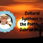 Cultural Synthesis in the Poetry of Gabriel Okara