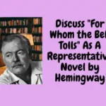 Discuss "For Whom the Bell Tolls" As A Representative Novel by Hemingway