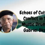 Echoes of Cultural Conflict in The Mystic Drum by Gabriel Okara
