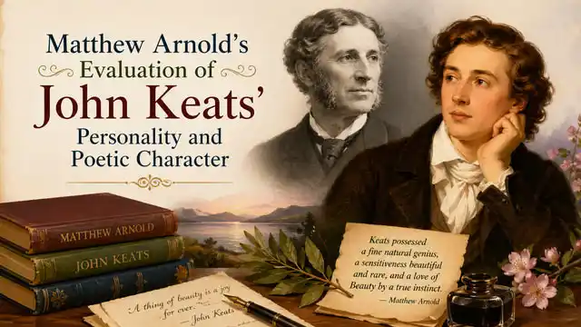 Matthew Arnold’s Evaluation of John Keats’ Personality and Poetic Character
