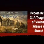 Pecola Breedlove Is A Tragic Victim of Violence and Silence in The Bluest Eye