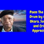 Poem The Mystic Drum by Gabriel Okara, Summary and Critical Appreciation