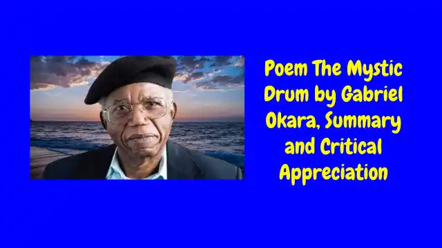 Poem The Mystic Drum by Gabriel Okara, Summary and Critical Appreciation