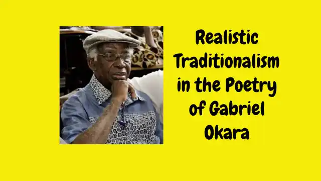Realistic Traditionalism in the Poetry of Gabriel Okara