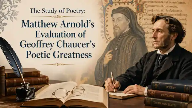 The Study of Poetry: Matthew Arnold’s Evaluation of Geoffrey Chaucer’s Poetic Greatness