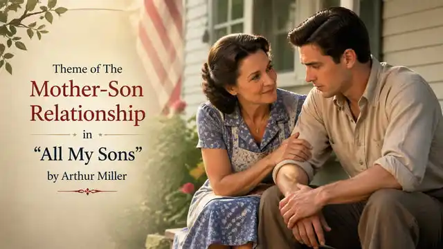Theme of The Mother-Son Relationship in "All My Sons" by Arthur Miller