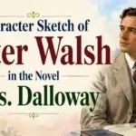 Character Sketch of Peter Walsh in the Novel Mrs. Dalloway